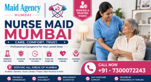 Read more about the article Choosing the Right Nurse Maid Mumbai for Your Family